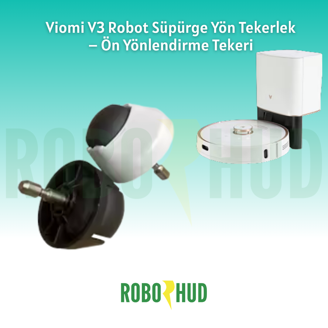 Viomi V3 SE Robot Süpürge Yön Tekerlek – Ön Yönlendirme Tekeri